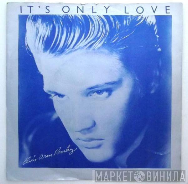 Elvis Presley - It's Only Love / Beyond The Reef