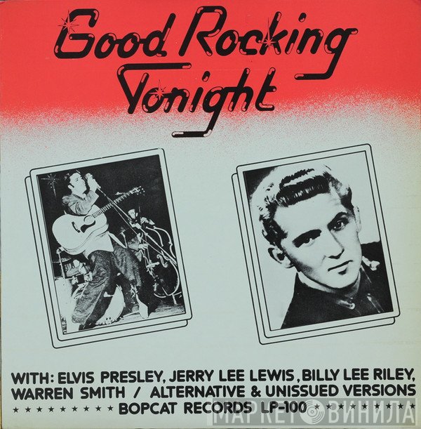 Elvis Presley, Jerry Lee Lewis, Billy Lee Riley, Pee Wee Trahan  - Good Rocking Tonight (Alternative & Unissued Versions)