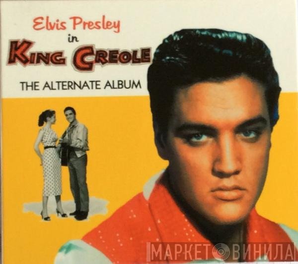 Elvis Presley - King Creole The Alternate Album