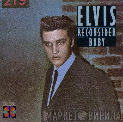 Elvis Presley  - Reconsider Baby