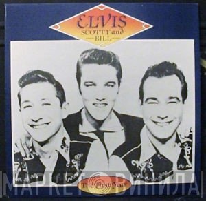 Elvis Presley, Scotty Moore And Bill Black   - The First Year