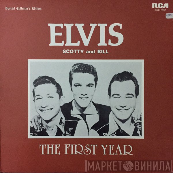 Elvis Presley, Scotty Moore And Bill Black   - The First Year