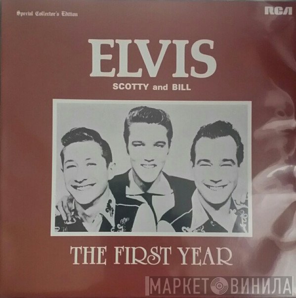 Elvis Presley, Scotty Moore, Bill Black  - The First Year