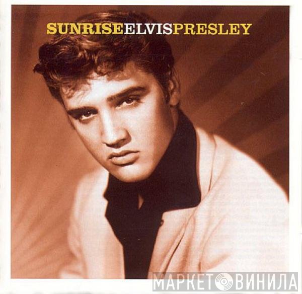 Elvis Presley  - Sunrise