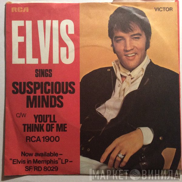Elvis Presley - Suspicious Minds / You'll Think Of Me
