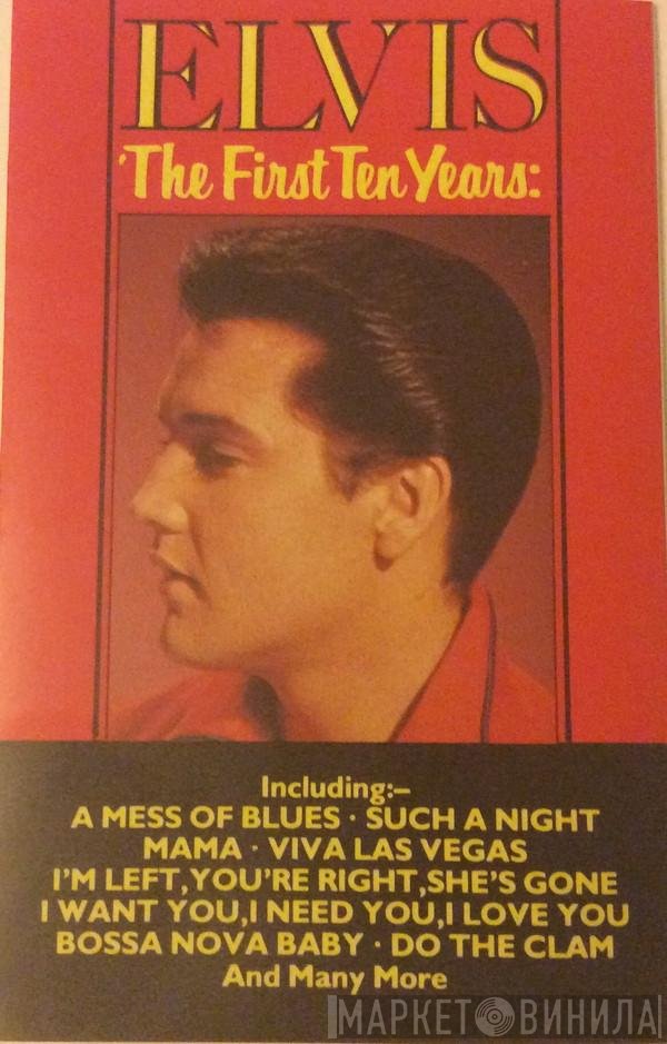 Elvis Presley  - The First Ten Years