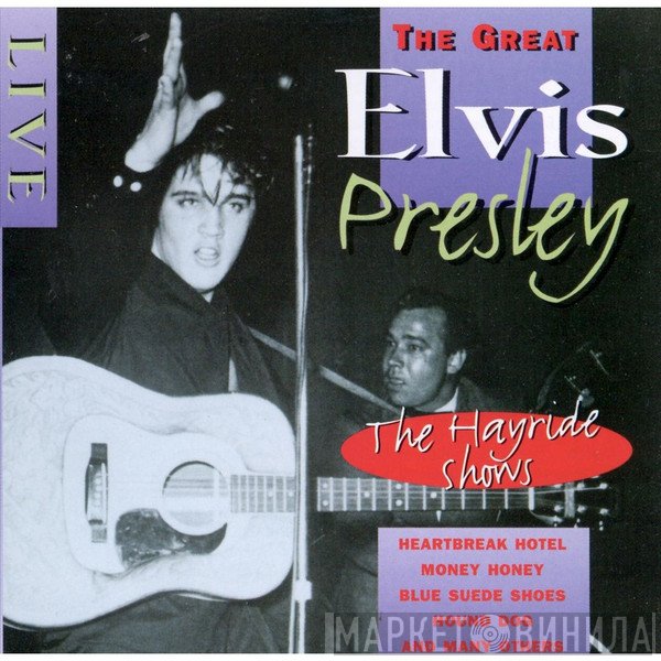 Elvis Presley - The Great Elvis Presley / Live The Hayride Shows