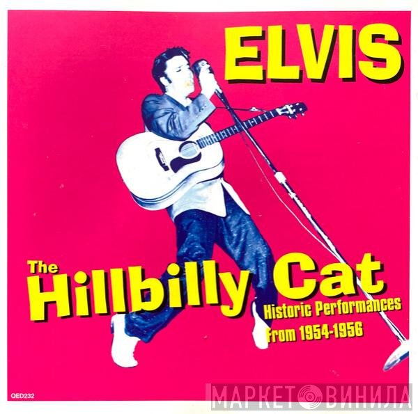 Elvis Presley - The Hillbilly Cat (Historic Performances From 1954-1956)
