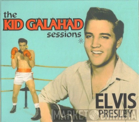 Elvis Presley - The Kid Galahad Sessions