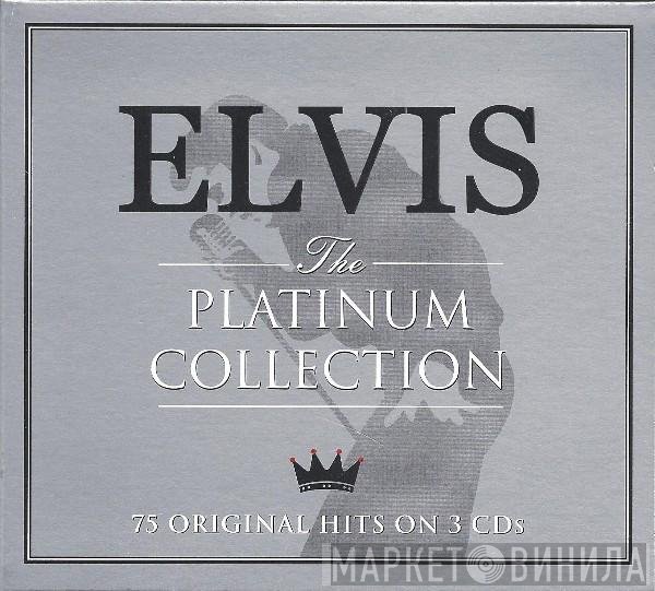Elvis Presley  - The Platinum Collection