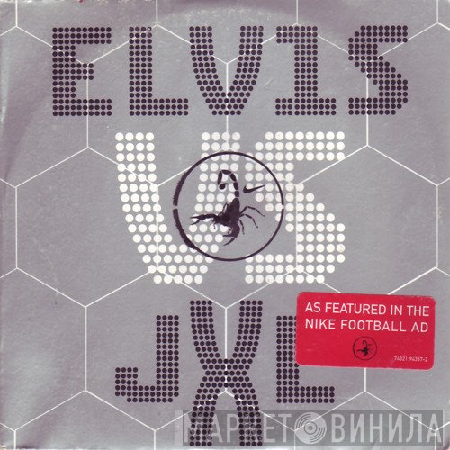 Elvis Presley Vs Junkie XL  - A Little Less Conversation