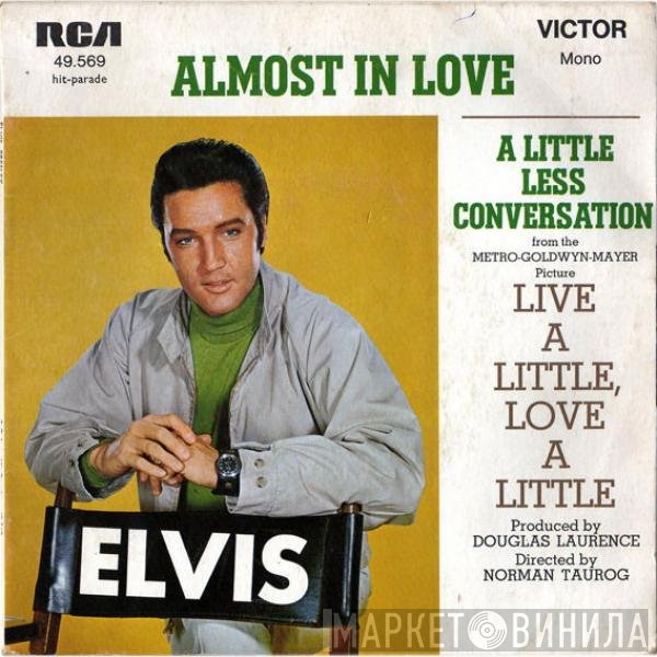 Elvis Presley With The Jordanaires  - Almost In Love / A Little Less Conversation