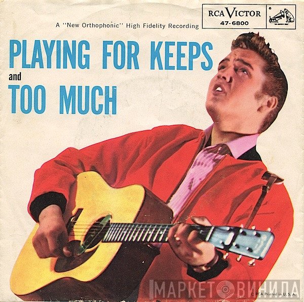 Elvis Presley With The Jordanaires  - Playing For Keeps / Too Much