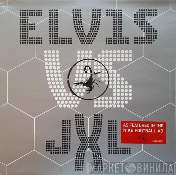 Elvis Presley vs. Junkie XL  - A Little Less Conversation