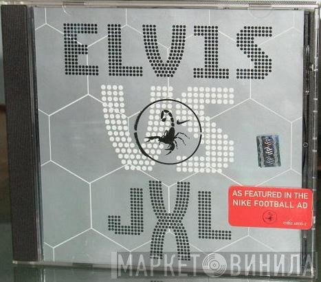 Elvis Presley vs. Junkie XL  - A Little Less Conversation