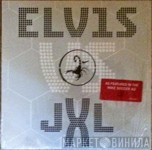 Elvis Presley vs. Junkie XL  - A Little Less Conversation