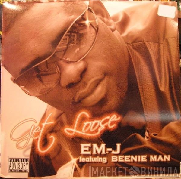 Em-J Featuring Beenie Man  - Get Loose