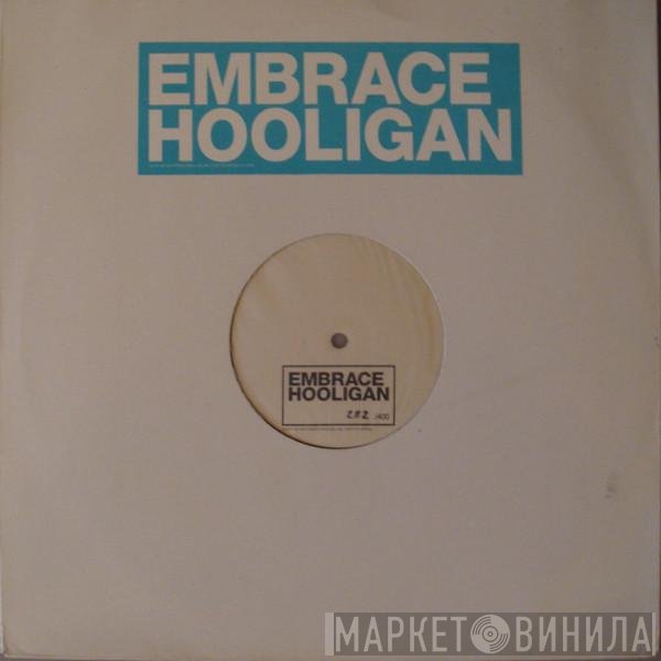 Embrace - Hooligan
