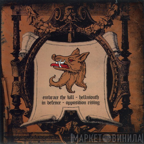 Embrace The Kill / Hellmouth / In Defence / Opposition Rising  - Untitled