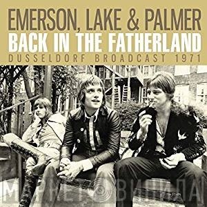 Emerson, Lake & Palmer  - Back In The Fatherland