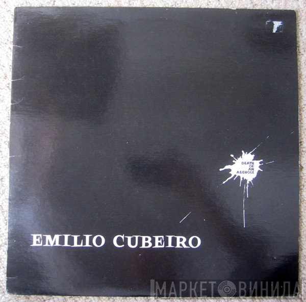 Emilio Cubeiro - The Death Of An Asshole