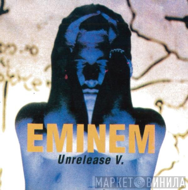 Eminem  - Unrelease V