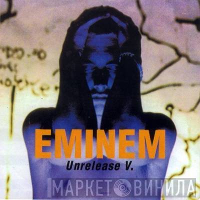 Eminem - Unrelease V.
