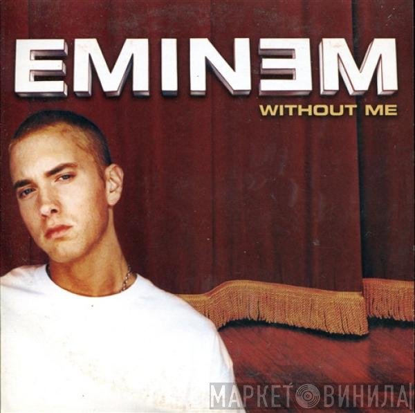 Eminem  - Without Me