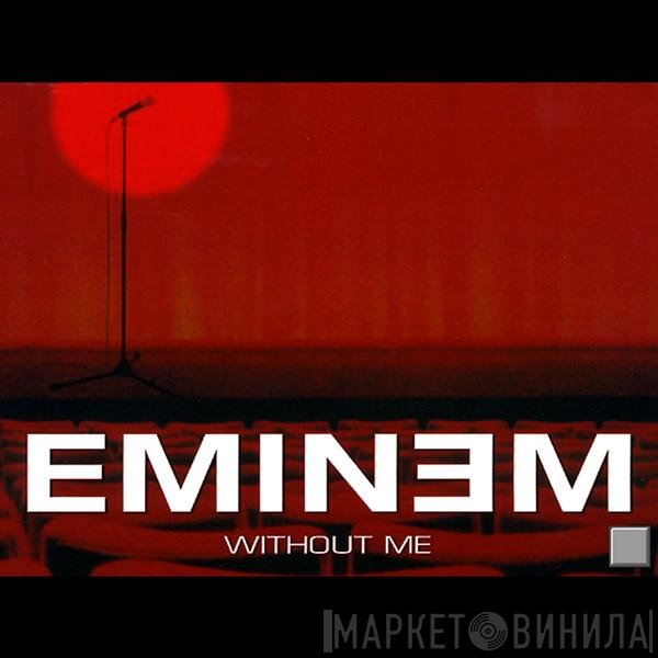 Eminem  - Without Me