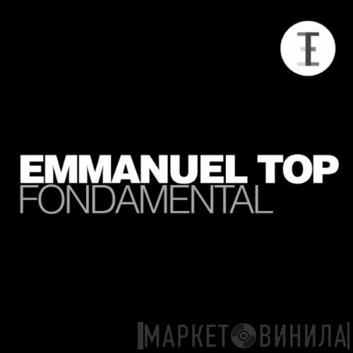 Emmanuel Top  - Fondamental