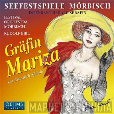 Emmerich Kálmán, Rudolf Bibl, Harald Serafin, Mörbisch Festival Orchestra - Gräfin Mariza