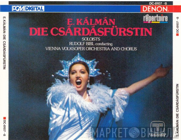 Emmerich Kálmán, Rudolf Bibl, Wiener Volksopernorchester, Chor Der Wiener Volksoper, Solisten Der Wiener Volksoper - Die Csárdásfürstin