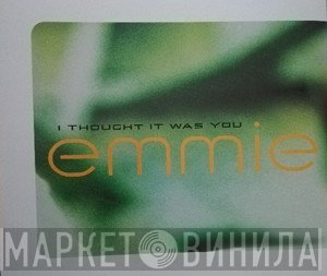 Emmie - I Thought It Was You