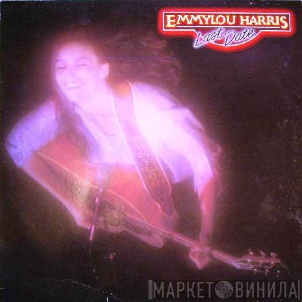 Emmylou Harris - Last Date