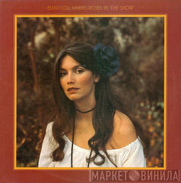 Emmylou Harris  - Roses In The Snow