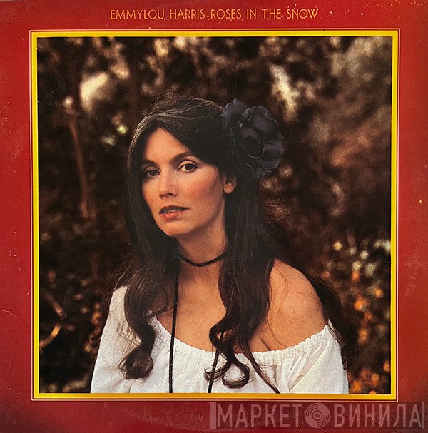 Emmylou Harris  - Roses In The Snow