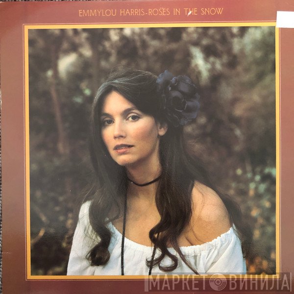 Emmylou Harris  - Roses In The Snow