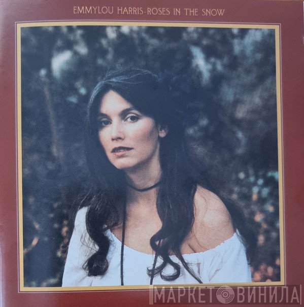 Emmylou Harris - Roses In The Snow