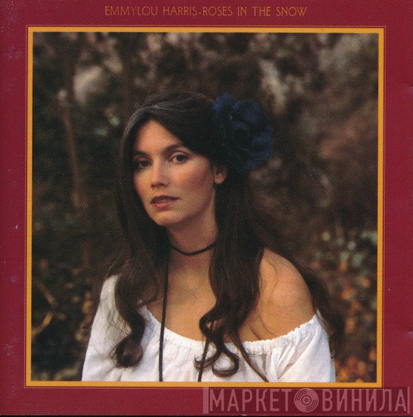 Emmylou Harris  - Roses In The Snow