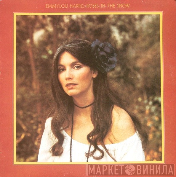 Emmylou Harris  - Roses In The Snow