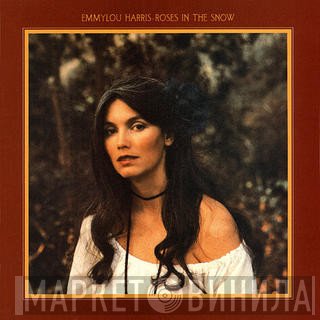 Emmylou Harris  - Roses In The Snow
