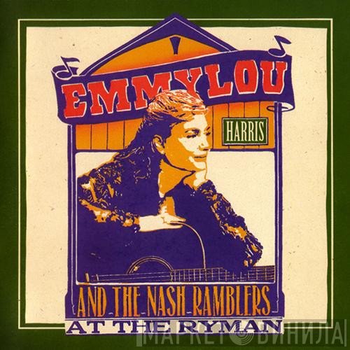 Emmylou Harris, The Nash Ramblers - At The Ryman