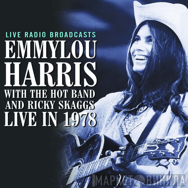 Emmylou Harris With The Hot Band And Ricky Skaggs  - Live In 1978