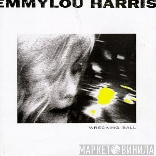 Emmylou Harris - Wrecking Ball