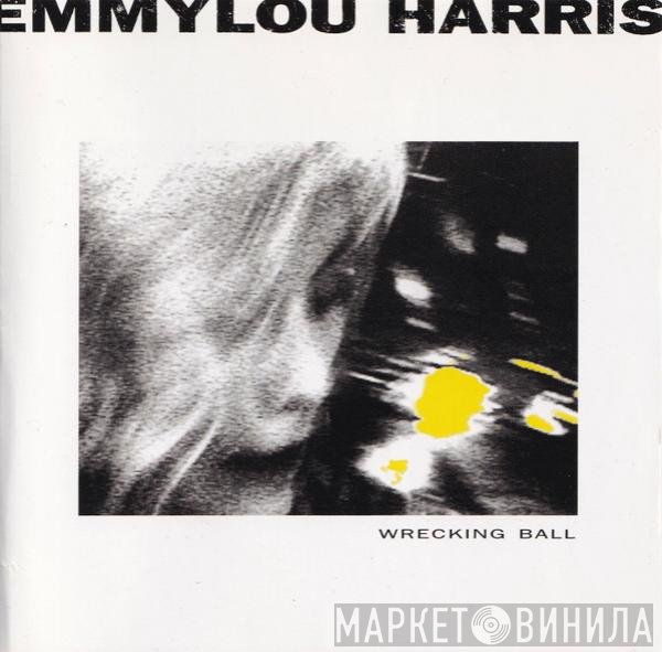 Emmylou Harris - Wrecking Ball