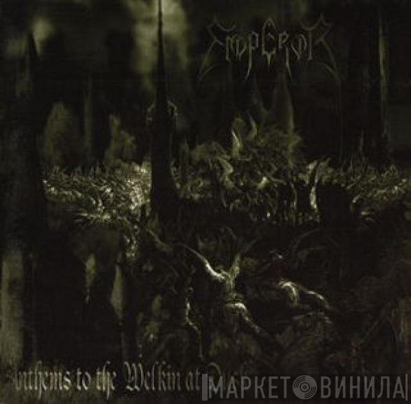 Emperor   - Anthems To The Welkin At Dusk