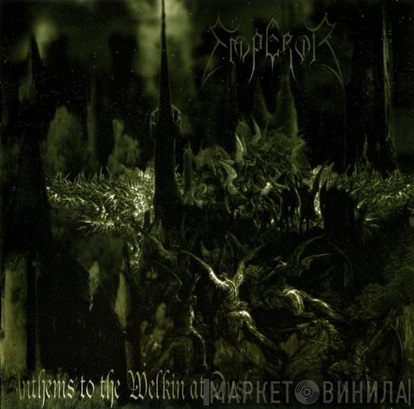 Emperor   - Anthems To The Welkin At Dusk