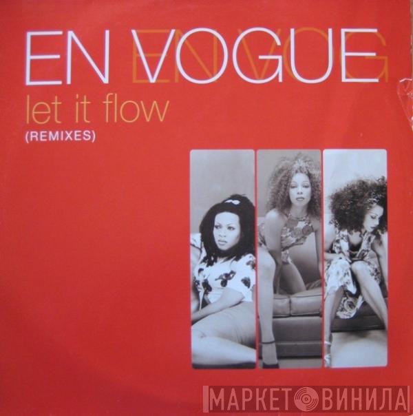 En Vogue  - Let It Flow (Remixes)