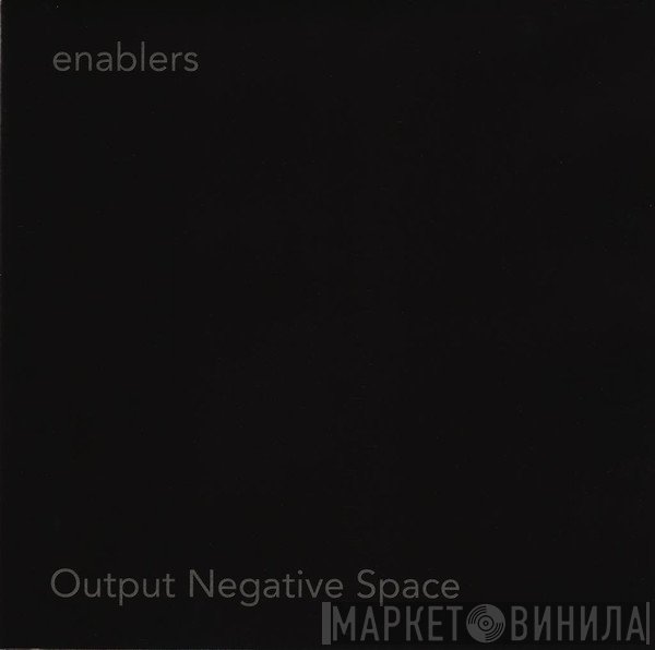Enablers - Output Negative Space
