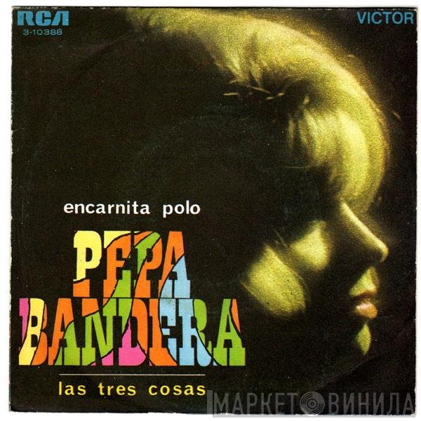 Encarnita Polo  - Pepa Bandera